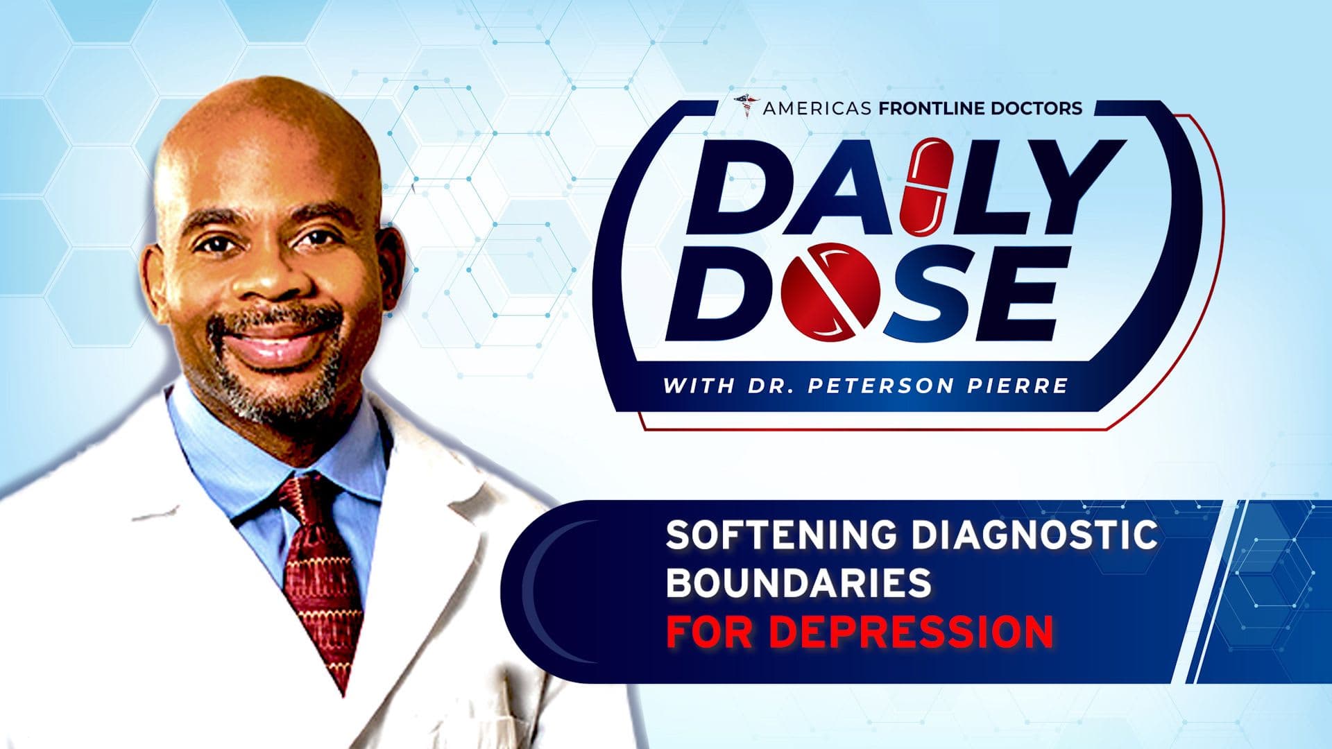Daily Dose: 'Softening Diagnostic Boundaries for Depression' with Dr. Peterson Pierre