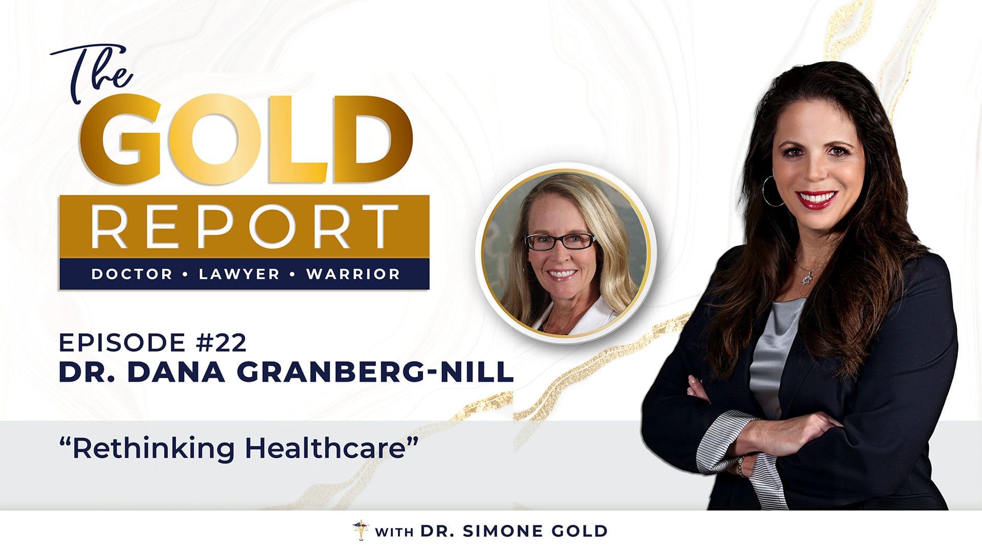The Gold Report: Ep. 22 'Rethinking Healthcare' with Dr. Dana Granberg-Nill