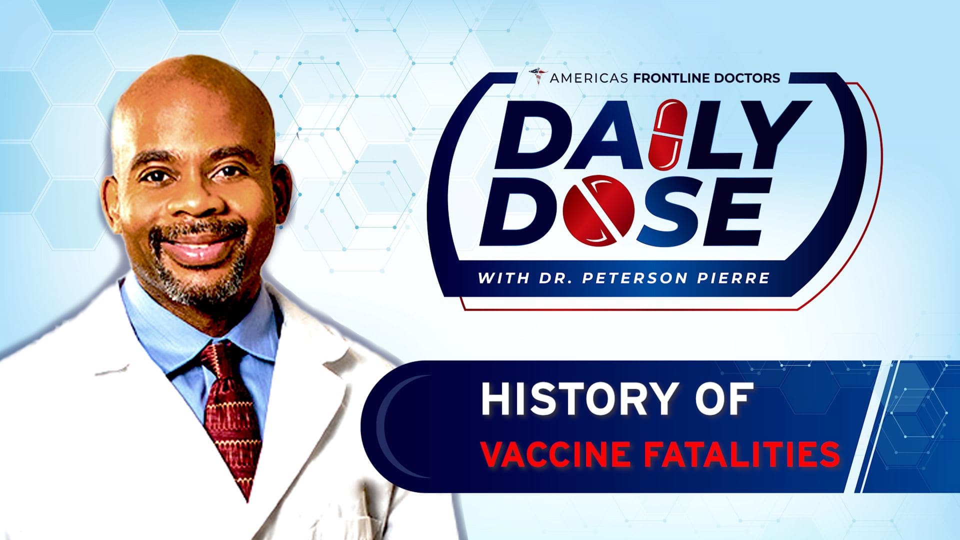 Daily Dose: 'History of Vaccine Fatalities' with Dr. Peterson Pierre