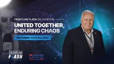 Frontline Flash™ On Location: ‘United Together, Enduring Chaos' with Doug Billings