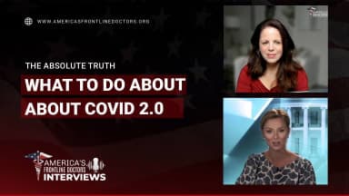 The Absolute Truth with Dr. Simone Gold - What To Do About COVID 2.0