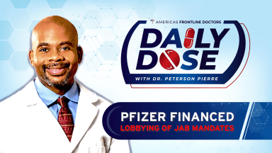 Daily Dose: 'Pfizer Financed Lobbying of Jab Mandates' with Dr. Peterson Pierre